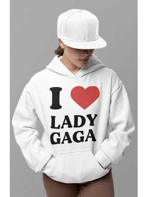 Sevbano I Love Lady Gaga Yazılı Unisex Oversize Şarkıcı Hoodie