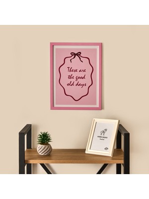 Evidea Deco These Are The Good Old Days Duvar Panosu - Pembe - 30X40 cm