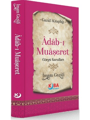 Kuba Yayınevi KBA Yayın Evi Adab-I Muaşeret - Görgü Kuralları İmam Gazali Normal Boy 270 Sayfa Türkçe