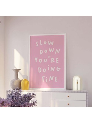 Ninastore Yavaşla, Gayet Iyi Gidiyorsun Baskı | Dijital Sanat Indirme | Trend Duvar Sanatı | Öğrenci Yurt Odas