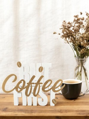 Ecolia Store "but Coffee First" Kahve Köşesi Dekoratif Objesi - Tasarım Modern Mutfak Aksesuarı Biblo