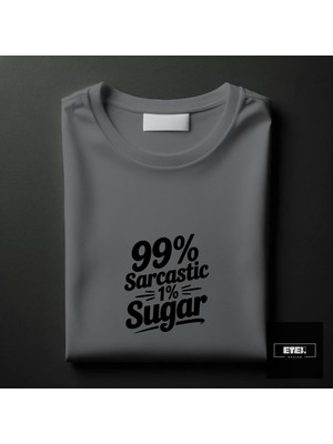 99% Sarcastıc 1% Sugar T-Shırt