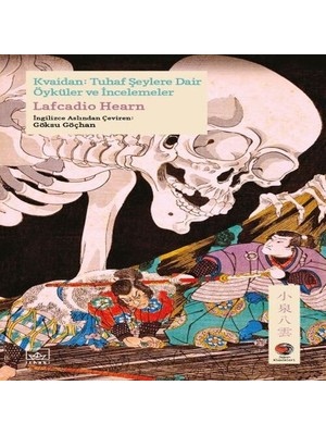 SHC4200 Kvaidan: Tuhaf Şeylere Dair Öyküler ve Incelemeler Japon Klasikleri