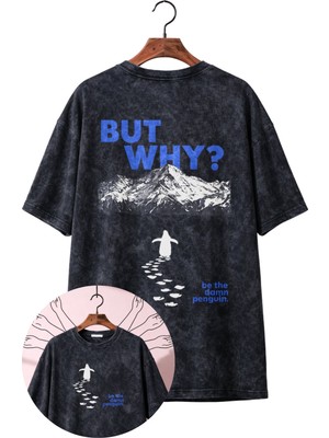 Fuddy Moda Unisex But Why Yalnız Penguen Sırt Baskılı Yıkamalı T-Shirt, Oversize Nihilist Penguen Tişört