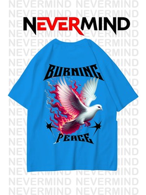 NEVERMIND Nevermind Unisex Burning Peace Baskılı %100 Pamuk Oversize Tshirt