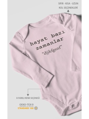 Hayat Bana Bazı Zamanlar \"dfghjkl\" Baskılı Bebek Zıbını – Çıtçıtlı Body | %100 Pamuk Uzun Kol