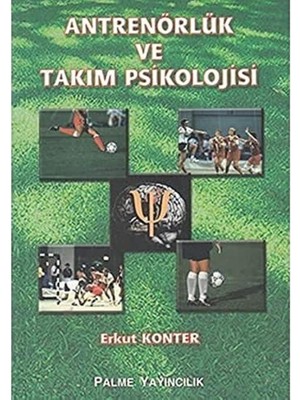 Antrenörlük ve Takım Psikolojisi