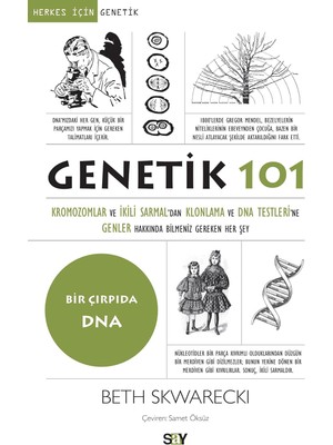 Genetik 101: Kromozomlar ve Ikili Sarmal'dan Klonlama ve Dna Testleri'ne Genler Hakkında Bilmeniz Gereken Her Şey