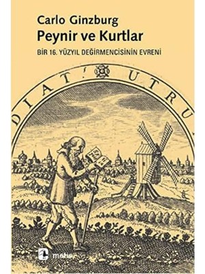 Peynir ve Kurtlar: Bir 16. Yüzyıl Değirmencisinin Evreni