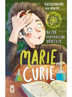 Lisinya Marie Curie - Haydi Kurtaralım Dünyayı 1