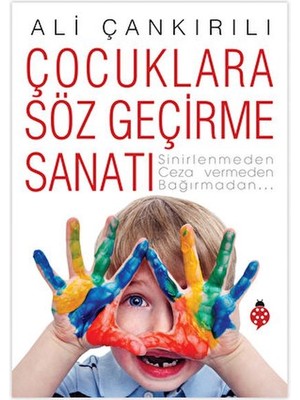 Çocuklara Söz Geçirme Sanatı