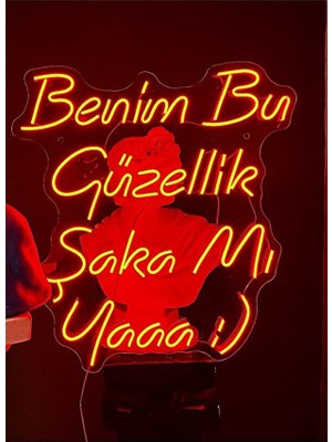Dekoraven Benim Bu Güzelliğim Şaka Mı Ya Neon TABELA(60X50CM)