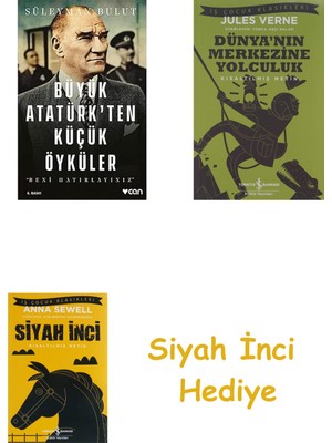 Can Yayınları Büyük Atatürk’ten Küçük Öyküler: Beni Hatırlayınız + Dünyanın Merkezine Yolculuk + Siyah Inci Hediye