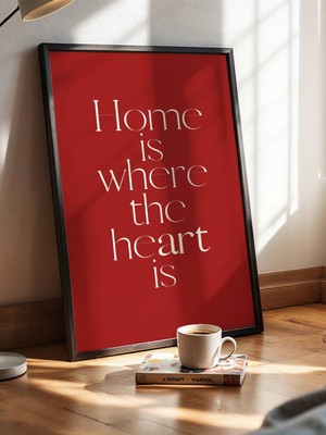 Fuart.Co Home Is Whee The Heart Is Bordo Aşk Temalı Sevgililer Günü Posteri (Çerçevesiz) Love