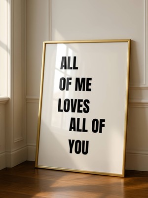 Fuart.Co All Of Me Loves All Of You Aşk Temalı Sevgililer Günü Posteri (Çerçevesiz) Love