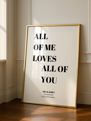 Fuart.Co All Of Me Loves All Of You Isme Özel Aşk Temalı Sevgililer Günü Posteri (Çerçevesiz) Love