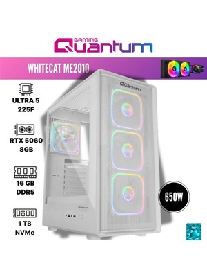 Quantum Gaming Whitecat ME2010 Ultra 5 225F 16GB Ddr5 1tb Nvme SSD Rtx 5060 8gb 240MM Sıvı Soğutmalı Oyuncu Bilgisayarı