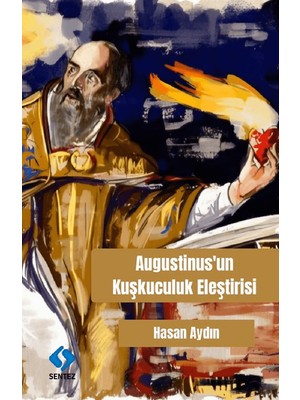 Sentez Yayınları Augustinus’un Kuşkuculuk Eleştirisi