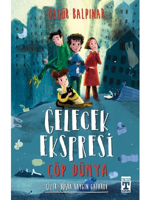 İlk Genç Timaş Gelecek Ekspresi - Çöp Dünya