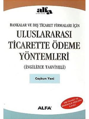 Skygo Uluslararası Ticarette Ödeme Yöntemleri: Bankalar ve Dış Ticaret Firmaları Için (Ingilizce Takviyeli)
