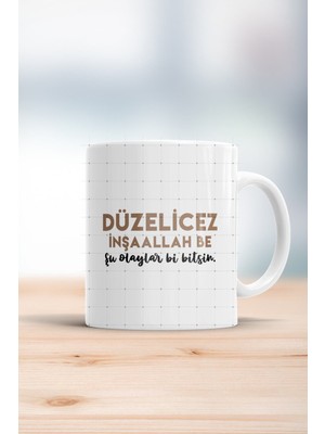 Düzelicez Inşallah Şu Olaylar Bir Bitsin Baskılı Kupa Bardak