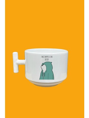 Incinmişsin Dedi Baskılı Mood T Kupa