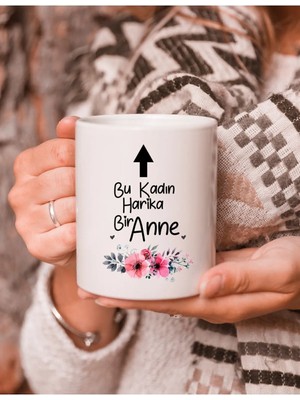 Da&te Baskı Bu Kadın Harika Bir Anne Hediye Beyaz Kupa Bardak