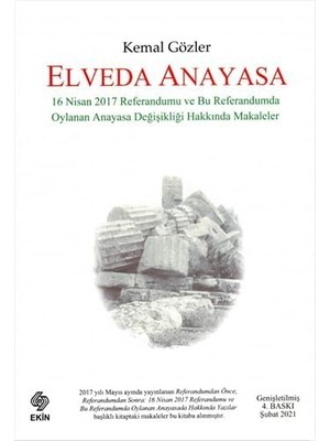 Elveda Anayasa: 16 Nisan 2017'DE Oylayacağımız Anayasa Değişikliği Hakkında Eleştiriler