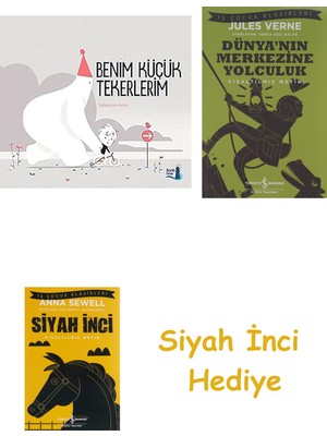 İş Bankası Kültür Yayınları Benim Küçük Tekerlerim (Ciltli) + Dünyanın Merkezine Yolculuk + Siyah Inci Hediye