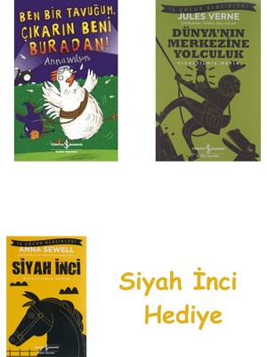 İş Bankası Kültür Yayınları Ben Bir Tavuğum, Çıkarın Beni Buradan! + Dünyanın Merkezine Yolculuk + Siyah Inci Hediye