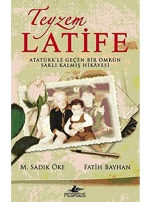 Teyzem Latife: Atatürk'le Geçen Bir Ömrün Saklı Kalmış Hikayesi
