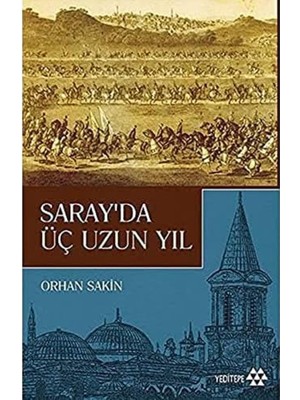 Saray'da Üç Uzun Yıl