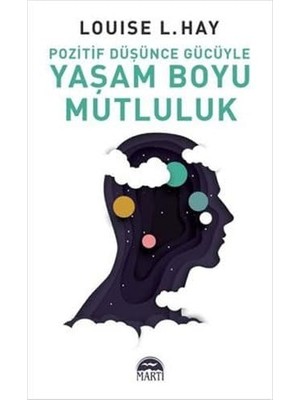 Pozitif Düşünce Gücüyle Yaşam Boyu Mutluluk