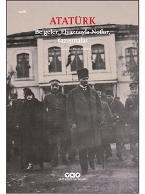 Getittir Atatürk: Belgeler, Elyazısıyla Notlar, Yazışmalar