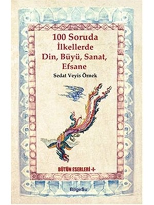 Getittir 100 Soruda Ilkellerde Din, Büyü, Sanat, Efsane