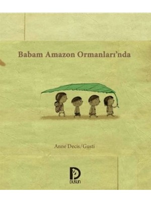 Getittir Babam Amazon Ormanlarında