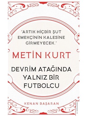 Getittir Metin Kurt-Devrim Atağında Yalnız Bir Futbolcu