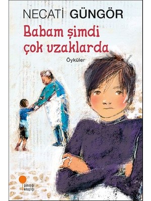 Getittir Babam Şimdi Çok Uzaklarda
