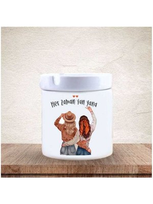 Hediyara İki Kız Arkadaş Her Zaman Yan Yana Seramik Küllük