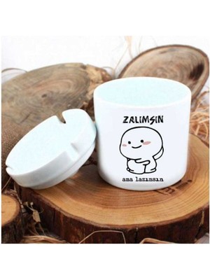 Hediyara Zalımsın Ama Lazımsın Seramik Küllük