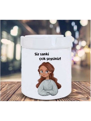 Hediyara Siz Sanki Çok Şeysiniz Tasarım Seramik Küllük