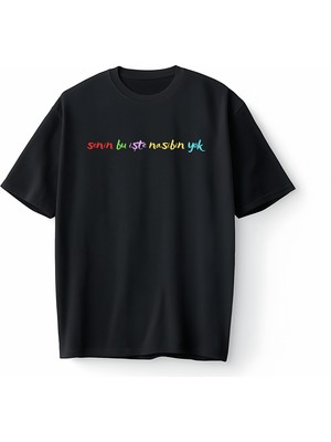 Bumeta Senin Bu Işte Nasiibin Yok Oversize Unisex Tişört T-Shirt