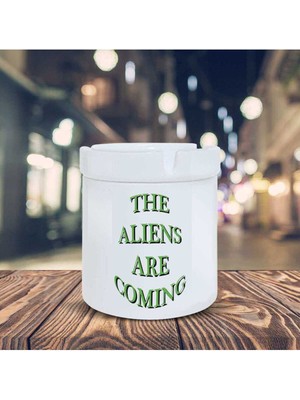 Hediyara Esprili Küllük Uzaylılar Geliyor Baskılı Kül Tablası KL-202