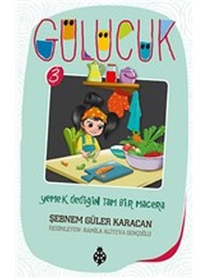 Gülücük 3 - Yemek Dediğin Tam Bir Macera