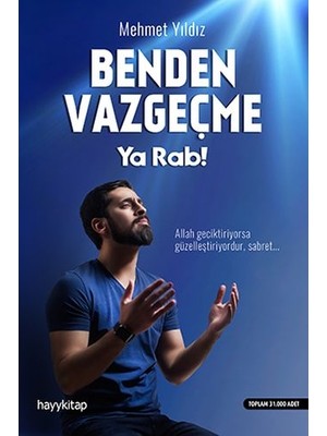 Benden Vazgeçme Ya Rab!