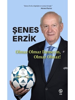 Olmaz Olmaz Demeyin, Olmaz Olmaz!