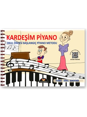 Kardeşim Piyano - Okul Öncesi Başlangıç Piyano Metodu