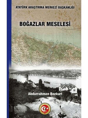 Atatürk Araştırma Merkezi Boğazlar Meselesi