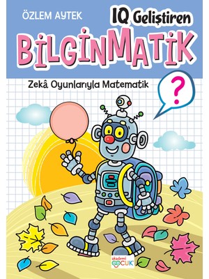 Akademi Çocuk Iq Gelistiren Bilginmatik - 1 - Özlem Aytek