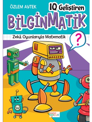 Akademi Çocuk Iq Gelistiren Bilginmatik - 2 - Özlem Aytek